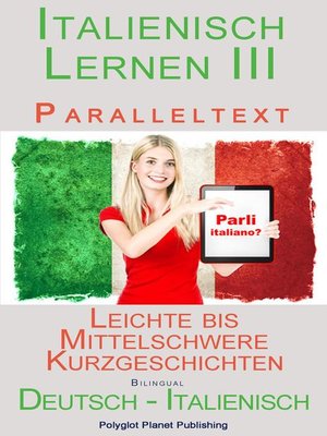 cover image of Italienisch Lernen III--Paralleltext (Deutsch--Italienisch) Leichte bis Mittelschwere Kurzgeschichten